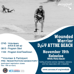 Wounded Warrior DAY AT THE BEACH November 19 Kalaeloa (White Plains Beach) Calling all active service members, veterans and first responders with a disability! w ww.accessurf.org/wwdatb 0745 - Volunteers arrive & set up 0815 - Program Start 1100 - Program End/ Tear Down Volunteer & Participant registration mandatory (participant registration closes November 16th at noon)