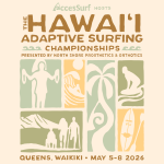 AccesSurf hosts The Hawai'i Adaptive Surfing Championships Presented by North Shore Prosthetics & Orthotics Queens, Waikiki - May 5-8, 2026
