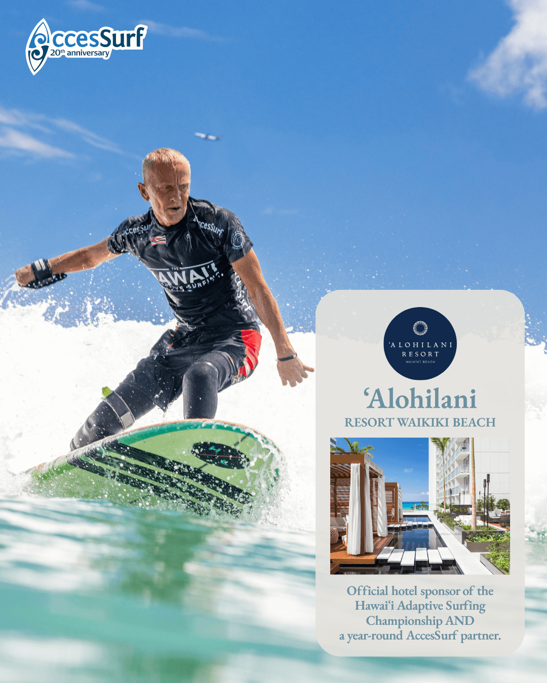ALOHILANI RESORT 'Alohilani RESORT WAIKIKI BEACH Official hotel sponsor of the Hawaii Adaptive Surfing Championship AND a year-round AccesSurf partner.